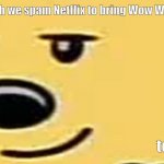Bring back Wubbzy! | On July 30th we spam Netflix to bring Wow Wow Wubbzy on Netflix; Repost to join us | image tagged in wubbzy smug,wubbzy,wubbzymon | made w/ Imgflip meme maker