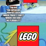 imo, the build and design is great! Minfigs are decent (clone is nice) | “TOO BIG”
“TOO EXPENSIVE”
“MINFIGS SUCK”
“WHERE PHASE 2 CODY?”
“WHERE JEDI BOB?”
“NO PLAYABILITY” | image tagged in then why did you ask for it | made w/ Imgflip meme maker