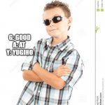 GAY huh | YEAH IM GAY; G: GOOD
A: AT 
Y: YUGIHO | image tagged in cool kid dank ass meme,yugioh | made w/ Imgflip meme maker