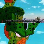 Cell "You're the first person to ask me that"