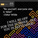 SDR Announcement template | I WILL BE OFF FOR THE SUMMER...SEE YOU IN SEPTEMBER! | image tagged in sdr announcement template | made w/ Imgflip meme maker