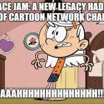 Linka's Reaction to Space Jam: A New Legacy | SPACE JAM: A NEW LEGACY HAD NO CAMEOS OF CARTOON NETWORK CHARACTERS! AAAAHHHHHHHHHHHHHH!!!! | image tagged in linka's upset about | made w/ Imgflip meme maker