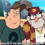 Soos, would it be wrong to punch a child? meme
