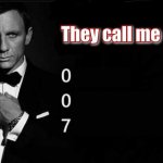 They call me 007