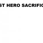 The most hero sacrifice ever