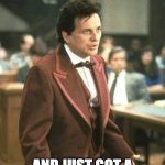 Vinny | I WATCHED THIS MOVIE 12 TIMES IN THE PAST YEAR, AND JUST GOT A LAW DEGREE FROM THE UNIVERSITY OF PHOENIX! | image tagged in my cousin vinny | made w/ Imgflip meme maker