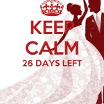 Keep calm 26 days left