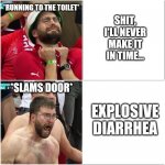Real life situations | *RUNNING TO THE TOILET*; SHIT, I'LL NEVER MAKE IT IN TIME... *SLAMS DOOR*; EXPLOSIVE DIARRHEA | image tagged in swiss fan | made w/ Imgflip meme maker