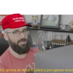 MAGA pro-gamer move meme