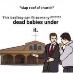 Dead babies under church meme