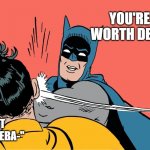 Batman Smacking Robin | YOU'RE NOT WORTH DEBATING; "YOU CAN'T STAND UP IN DEBA-" | image tagged in batman smacking robin | made w/ Imgflip meme maker