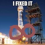 Fixed | I FIXED IT | image tagged in new shepard,jeff bezos,rocket | made w/ Imgflip meme maker
