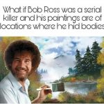 Bob Ross serial killer meme