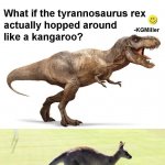 T. rex kangaroo