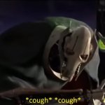 General Grievous coughing