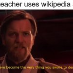 free cortland apples | when your teacher uses wikipedia as a source | image tagged in you became the very thing you swore to destroy | made w/ Imgflip meme maker
