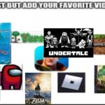 Repost but add your favorite game | image tagged in repost but add your favorite game | made w/ Imgflip meme maker