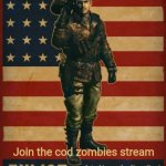 Dempsey | Join the cod zombies stream | image tagged in dempsey | made w/ Imgflip meme maker