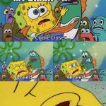 there was an attempt (day who cares of trying to make better memes) | ME; MY BRAIN; I NEED YOU TO STFU AND STOP UPLOADING THESE CRINGY-ASS MEMES | image tagged in spongebob come closer template | made w/ Imgflip meme maker