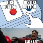 2 buttons eggman | LIKE BUTTON DISLIKE BUTTON CLICK BAIT YOUTUBERS | image tagged in 2 buttons eggman | made w/ Imgflip meme maker