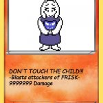 Undermon | Toriel; DON'T TOUCH THE CHILD!!!
-Blasts attackers of FRISK-
9999999 Damage | image tagged in underpants,undertale - toriel | made w/ Imgflip meme maker