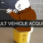 ASSAULT VEHICLE ACQUIRED but it's Jacob