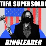Kamala Harris ANTIFA supersoldier ringleader
