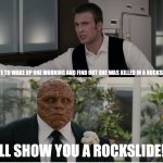 I'll Show You A Rockslide