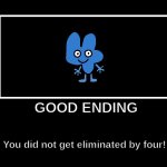 Good Ending | GOOD ENDING; You did not get eliminated by four! | image tagged in all endings | made w/ Imgflip meme maker