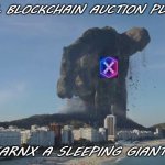 EarnX sleeping giant | PHYSICAL BLOCKCHAIN AUCTION PLATFORM; EARNX A SLEEPING GIANT AWAKES | image tagged in meme | made w/ Imgflip meme maker