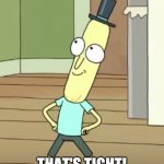You're so cool | THAT'S TIGHT! | image tagged in mr poopy butthole | made w/ Imgflip meme maker