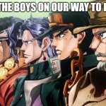 DND meme #1 | ME AND THE BOYS ON OUR WAY TO PLAY DND | image tagged in me and the boys jojo | made w/ Imgflip meme maker