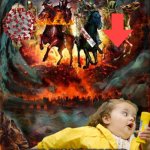 Four Horsemen of the Apocalypse Chubby Bubbles Girl  | I NOW PRESENT; THE MOST FEARED THINGS IN THE WORLD | image tagged in four horsemen of the apocalypse chubby bubbles girl | made w/ Imgflip meme maker