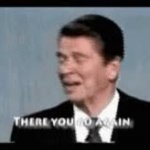 Ronald Reagan there you go again gif GIF Template