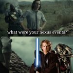 What if...? | what were your nexus events? We met each other's expectations | image tagged in what was your nexus event,star wars,star wars prequels,loki | made w/ Imgflip meme maker