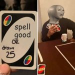 UNO Draw 25 Cards Meme Generator - Imgflip