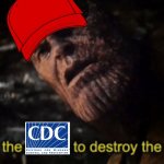 MAGA I used the CDC to destroy the CDC