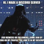 For followers and viewers, come talk to me. As a celebration for 20K points. The link: https://discord.gg/r5UrFa95 | HI, I MADE A DISCORD SERVER; FOR VIEWERS OR FOLLOWERS, COME JOIN BY CLICKING ON MY PROFILE, THE LINK IS IN MY DESCRIPTION | image tagged in join me,discord | made w/ Imgflip meme maker