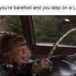 Stephanie Tanner Screaming Behind the Wheel | When you're barefoot and you step on a Lego | image tagged in stephanie tanner screaming behind the wheel,meme,stepping on a lego,lego | made w/ Imgflip meme maker