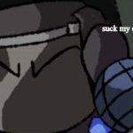 suck my d