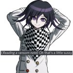 Kokichi oh that's a little sussy