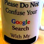 please do not confuse your google search with my X