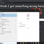 iTunes | I think I got something wrong here... | image tagged in itunes on windows | made w/ Imgflip meme maker