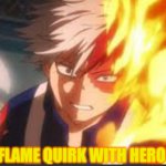 Lights flame quirk with hero intent