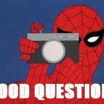 Spider-Man camera good question