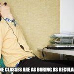 Since nobody has used this template, I guess i'm the first. | WHEN ONLINE CLASSES ARE AS BORING AS REGULAR CLASSES. | image tagged in sleeping skype | made w/ Imgflip meme maker
