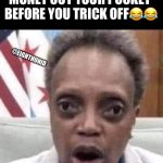 Funny | WHEN SHE SEE YOU PULLING 
MONEY OUT YOUR POCKET 
BEFORE YOU TRICK OFF😂😂; @EIGHTHUNID | image tagged in funny | made w/ Imgflip meme maker