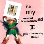 its my mental breakdown meme