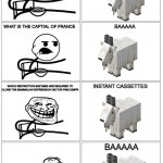 MEMES | WHATS 2 PLUS 2; BAAAAA; WHAT IS THE CAPTIAL OF FRANCE; BAAAAA; INSTANT CASSETTES; WHICH RESTRICTION ENZYMES ARE REQUIRED TO CLONE THE MAMMALIAN EXPRESSION VECTOR PMV2 BMPR; BAAAAA | image tagged in 2x4 panel empty comic,goat,goats,cereal guy spitting,cereal guy,sunglasses | made w/ Imgflip meme maker
