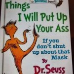 Dr. Seuss Things I will put up your ass